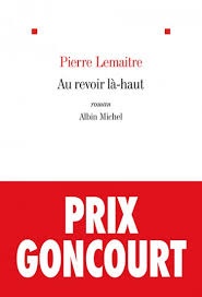 Avis sur le roman « Au revoir là-haut » de Pierre Lemaitre, chez Albin Michel