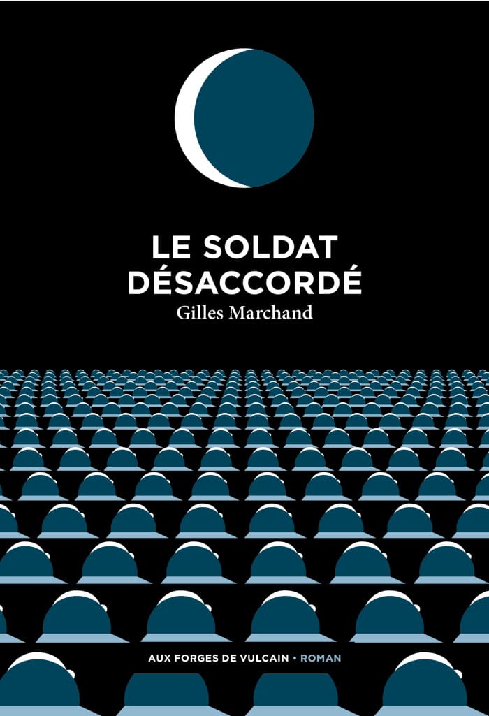 Avis sur « Le soldat désaccordé » de Gilles Marchand (1/6)