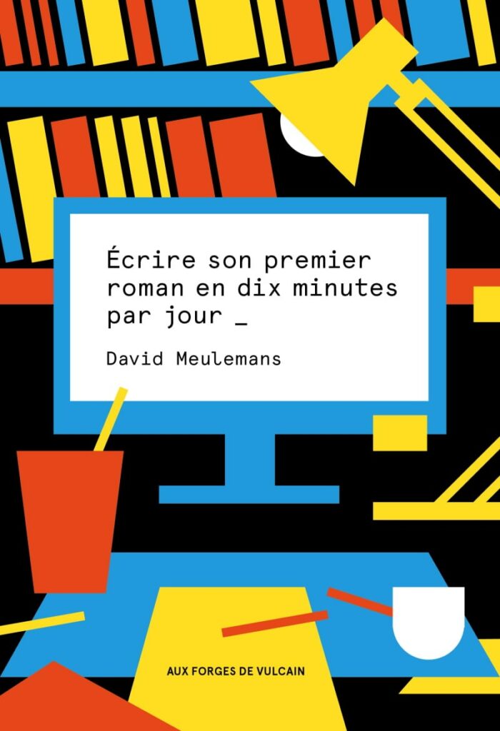 On vous recommande : « Écrire son premier roman en dix minutes par jour ».