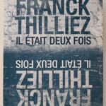 Humanvibes vous recommande : « Il était deux fois » de Franck Thilliez